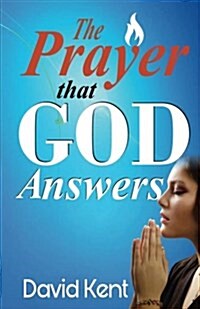 The Prayer That God Answers (Paperback)