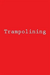Trampolining: Notebook (Paperback)