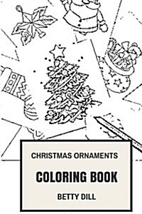 Christmas Ornaments Coloring Book: Christmas Book for Children and Toddlers, Great Christmas Gift Ideay Inspired Adult Coloring Book (Paperback)