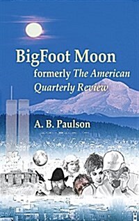 Bigfoot Moon: Formerly the American Quarterly Review (Paperback)