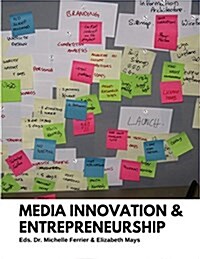 Media Innovation and Entrepreneurship (Paperback)