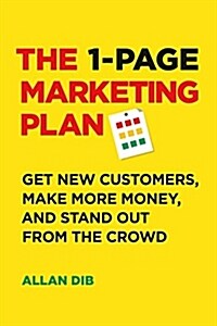 The 1-Page Marketing Plan: Get New Customers, Make More Money, and Stand Out from the Crowd (Paperback)