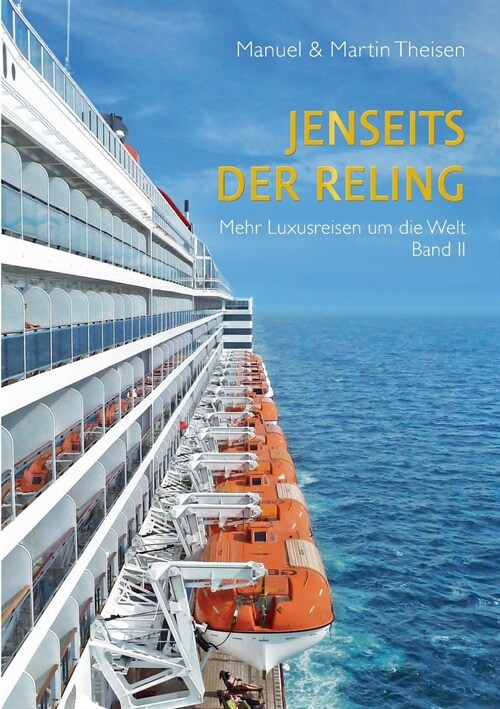 Jenseits der Reling: Mehr Luxusreisen um die Welt Band II (Paperback)