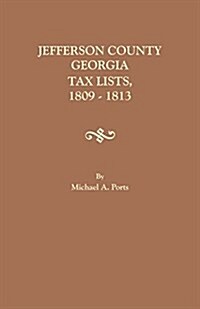 Jefferson County, Georgia, Tax Lists, 1809-1813 (Paperback)