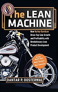 The Lean Machine: How Harley-Davidson Drove Top-Line Growth and Profitability with Revolutionary Lean Product Development (Hardcover)