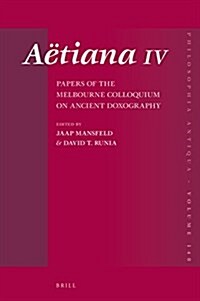 A?iana IV: Papers of the Melbourne Colloquium on Ancient Doxography (Hardcover)