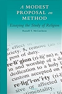 A Modest Proposal on Method: Essaying the Study of Religion (Paperback)