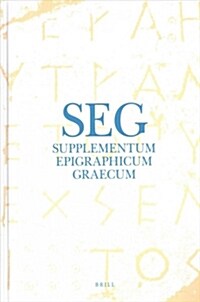 Supplementum Epigraphicum Graecum, Volume LXIII (2013) (Hardcover)