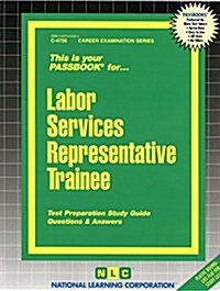 Labor Services Representative Trainee: Passbooks Study Guide (Spiral)