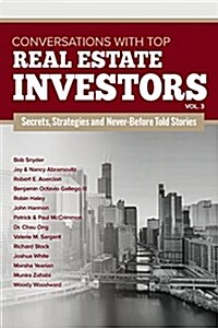 Conversations with Top Real Estate Investors Vol. 3: Volume 3 (Paperback)