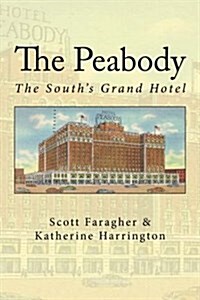 The Peabody: The Souths Grand Hotel (Paperback)