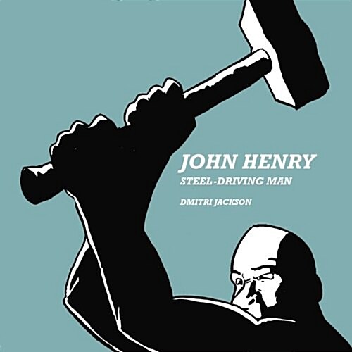 John Henry: Steel-Driving Man (Paperback)