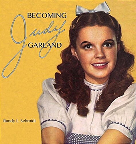 Becoming Judy Garland (Hardcover)