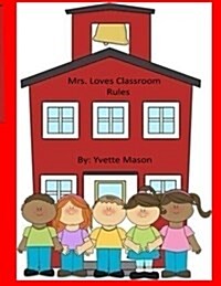 Mrs. Loves Classroom Rules (Paperback)