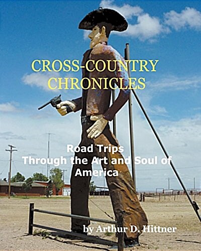 Cross-Country Chronicles: Road Trips Through the Art and Soul of America (Paperback, 2017 Reprint)