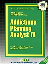 Addictions Planning Analyst III: Passbooks Study Guide (Spiral)