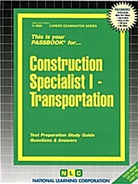 Construction Specialist I - Transportation: Passbooks Study Guide (Spiral)