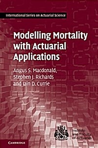 Modelling Mortality with Actuarial Applications (Hardcover)