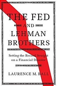 The Fed and Lehman Brothers : Setting the Record Straight on a Financial Disaster (Hardcover)