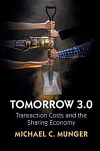 Tomorrow 3.0 : Transaction Costs and the Sharing Economy (Hardcover)