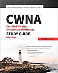 Cwna Certified Wireless Network Administrator Study Guide: Exam Cwna-107 (Paperback, 5)