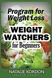 Program for Weight Loss: Weight Watchers for Beginners (Paperback)