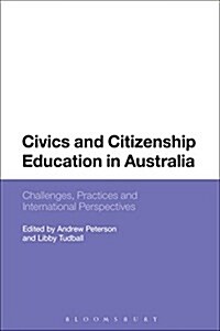 Civics and Citizenship Education in Australia : Challenges, Practices and International Perspectives (Paperback)