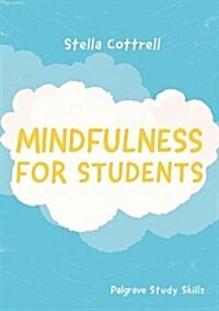 Mindfulness for Students (Paperback, 1st ed. 2018)