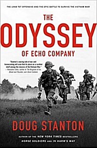 The Odyssey of Echo Company: The 1968 TET Offensive and the Epic Battle to Survive the Vietnam War (Paperback)