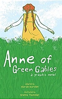 Anne of Green Gables: A Graphic Novel (Hardcover)