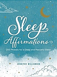 Sleep Affirmations: 200 Phrases for a Deep and Peaceful Sleep (Hardcover)