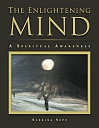 The Enlightening Mind: A Spiritual Awareness (Paperback)