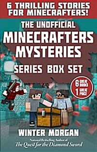 The Unofficial Minecrafters Mysteries Series Box Set: 6 Thrilling Stories for Minecrafters! (Paperback)