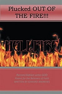 Plucked Out of the Fire!: Reconciliation Unto God - Poems for the Believers of Faith (Paperback)