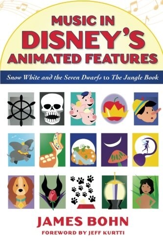 Music in Disneys Animated Features: Snow White and the Seven Dwarfs to the Jungle Book (Paperback)