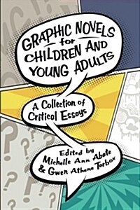 Graphic Novels for Children and Young Adults: A Collection of Critical Essays (Paperback)