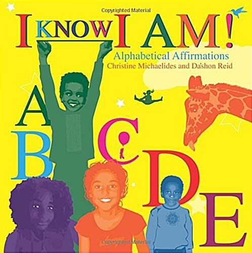 I Know I Am!: Alphabetical Affirmations (Paperback)