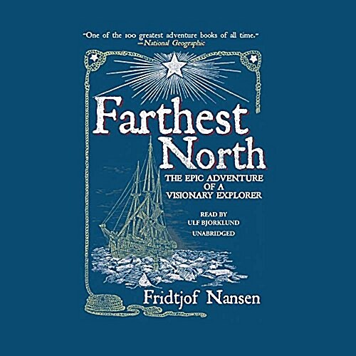 Farthest North: The Epic Adventure of a Visionary Explorer (MP3 CD)