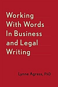 Working with Words in Business and Legal Writing (Paperback)