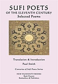 Sufi Poets of the Eleventh Century: Selected Poems (Paperback)