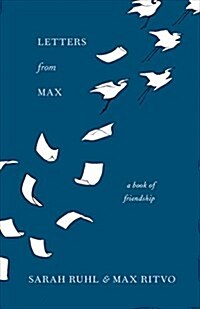 Letters from Max: A Poet, a Teacher, a Friendship (Hardcover)