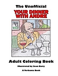 The Unofficial Your Dinner with Andre Adult Coloring Book (Paperback)