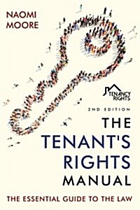 The Tenants Rights Manual: The Essential Guide to the Law, 2nd Edition (Paperback)