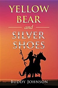 Yellow Bear and Silver Shoes (Paperback)