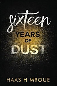 Sixteen Years of Dust (Paperback)