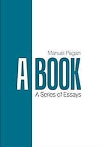 A Book: A Series of Essays (Hardcover)