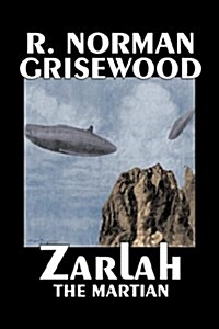 Zarlah the Martian by R. Norman Grisewood, Science Fiction (Hardcover)