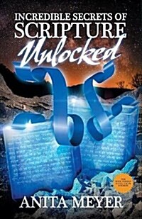 Incredible Secrets of Scripture Unlocked (Paperback)
