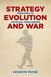 Strategy, Evolution, and War: From Apes to Artificial Intelligence (Paperback)