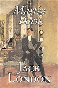 Martin Eden by Jack London, Fiction, Action & Adventure (Hardcover)